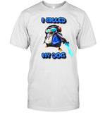 I Killed My Dog Penguin Teamfight Limited Shirt