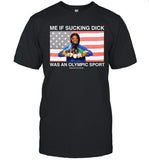 2024 Me If Eating Ass Was An Olympic Sport T-Shirt