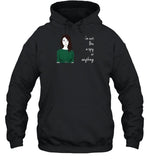 Daniellefong I'm Not Like A Spy Or Anything Hoodie