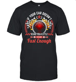 Drag Racing If Your Car Doesn’t Scare You A Little Fast Enough shirt_1