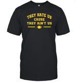 Limited They Hate US Cause They Ain't US Shirt