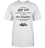 God Gave Me A Gay Son Because He Knew I Needed To Rewatch Glee And He Gave Me A Thot Daughter Tee