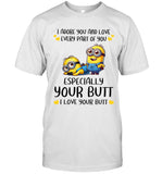 I adore you and love EVERY PART OF YOU especially YOUR BUTT I LOVE YOUR BUTT