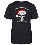 Limited How Many Christmases Do We Have Left Christmas Shirt