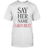Limited Marjorie Taylor Greene Say Her Name Laken Riley T-Shirt