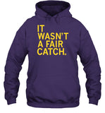 It Wasn't A Fair Catch Hooded Sweatshirt