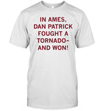 In ames dan patrick fought a tornado and won shirt