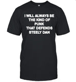 Double Wonderful I Will Always Be The Kind Of Punk That Defends Steely Dan T-Shirt_1