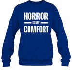 Horror Is My Comfort Sweatshirt