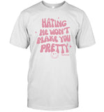 Hating Me Won't Make You Pretty Piper Rockelle Limited Shirt