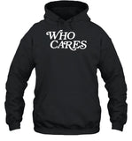 Limited Tucker Kraft Wearing Who Cares Hoodie