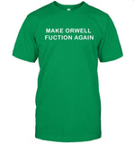 Limited Make Orwell Fuction Again T Shirt