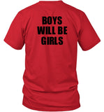 Girls Will Be Boys Boys Will Be Girls Limited Shirt