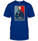Die Mad William Tecumseh Sherman t-shirt, hoodie, tank top, sweater and long sleeve t-shirt