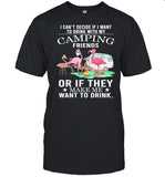 Flamingo Camping Friends Or If They Make Me Want To Drink shirt_1