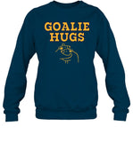Goalie Hugs Sweatshirt