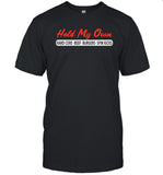Hold My Own Hard Core Beef Burgers T-Shirt_1