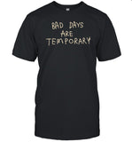 Limited Geloy Concepcion Bad Days Are Temporary Shirt
