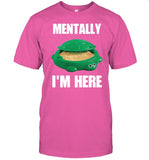 Cringeytees Turtle Sandbox Mentally I'm Here Tee