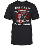 Death the devil whispered to Me Im coming for you I whispered back bring Coors Light shirt_1