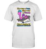 He Was a Boy She Was a Worm Can I Make It Anymore Obvious Good Shirts