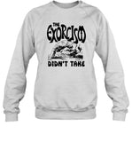 limited The Exorcism Didn't Take t shirt
