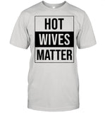 HOT WIVES MATTER FUN WIFE HUSBAND DRUNK BLM COUPLE shirt