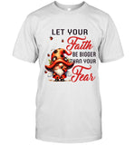 LET YOUR Faith BE BIGGER THAN YOUR Fear