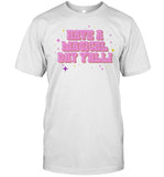 Have A Magical Day Ya'll Tee