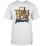 limited WWE Then Now Forever t shirt