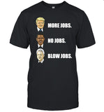 Limited Donald Trump More Jobs Obama No Jobs Bill Clinton Blow Jobs Shirt