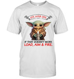 LIVE, LAUGH, LIVE, IF THAT DOES'T WORK LOAD AIM FIRE