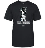 Fletcher Fuck It I'm Her Idol Shirt