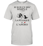 Je Suis Un Mec Simple J'ame La Petanque Et L'apero Wine shirt