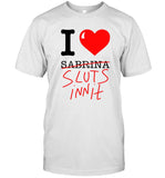 I Love Sabrina Sluts Innit Shirt