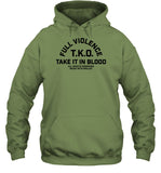 Full Violence T.K.O Take It In Blood Hooded Sweatshirt
