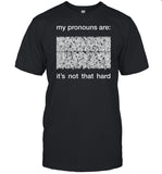 Dorianelectra My Pronouns Are It's Not That Hard Shirt