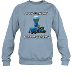 Limited Did You Thank The Bus Driver Cringey Crewneck Sweatshirt