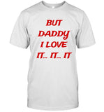 Limited But Daddy I Love It It It Shirt_2