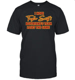 Emotionalclub Shop I Hope Taylor Boyfriend's Team Loses The Game T-Shirt