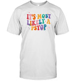 Eva Vlaardingerbroek It's Most Likely A Psyop Shirt