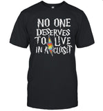 Harry Potter No One Deserves To Live In A Closet Shirt