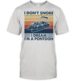 I Don't Snore I Dream I'm A Pontoon Vintage shirt