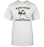 Gotfunny Womp Womp In The Swamp Swamp Shirt