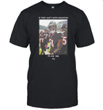 Limited If They Ain't With Houston Fuck 'Em 51 Shirt