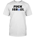 Fuck Israel T-Shirt, Hoodie, Tank Top, Sweater And Long Sleeve T-Shirt