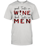 Good Taste In Wine Bad Taste In Men shirt