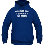 Hang Over Gang Supports Our Troops Hooded Sweatshirt
