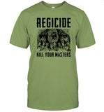 Limited Regicide Kill Your Masters Funny Shirt