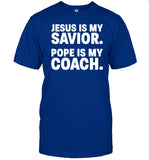 Dillon Kunz Jesus Is My Savior Pope Is My Coach Shirt